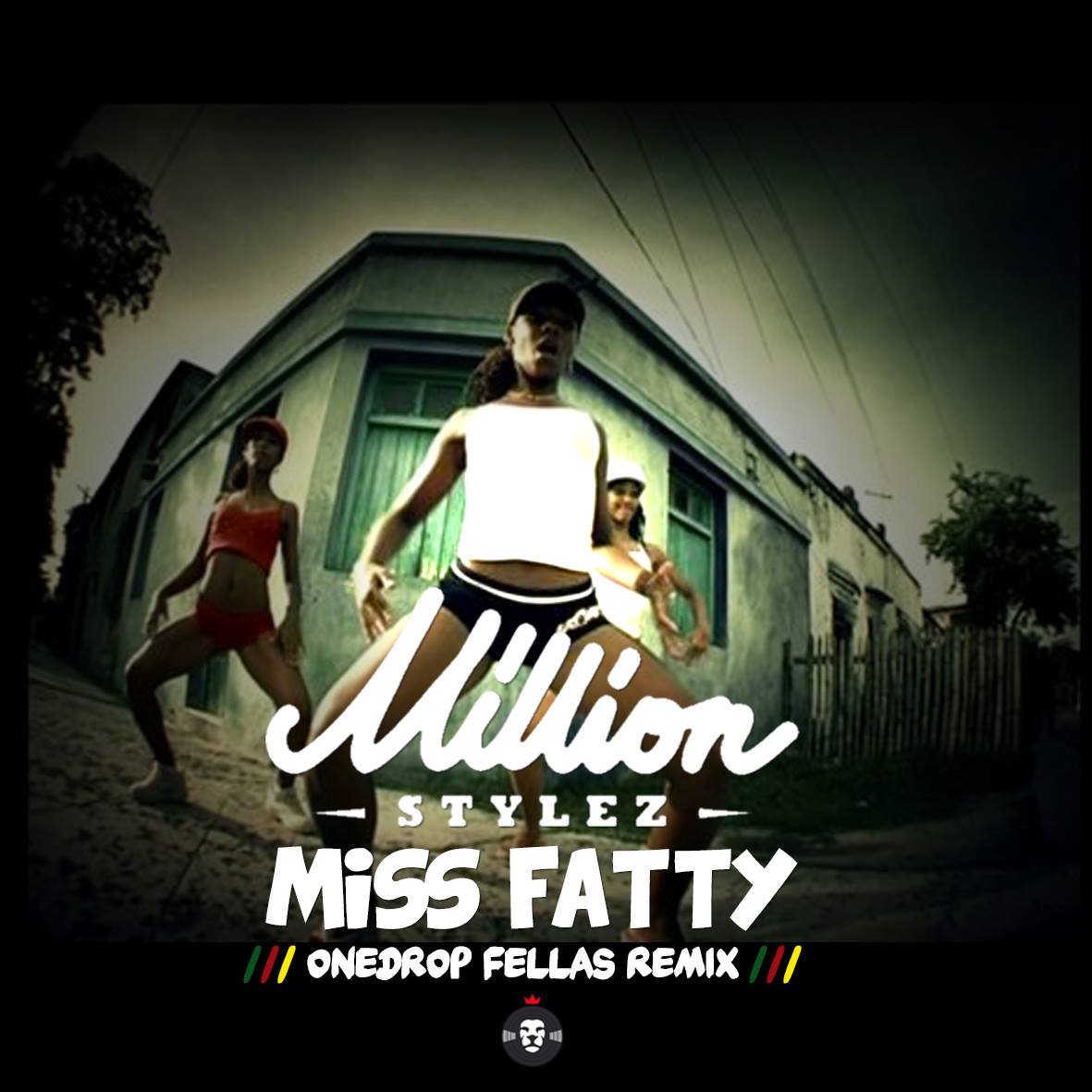 Million Stylez Miss Fatty Rmx Onedrop Fellas 